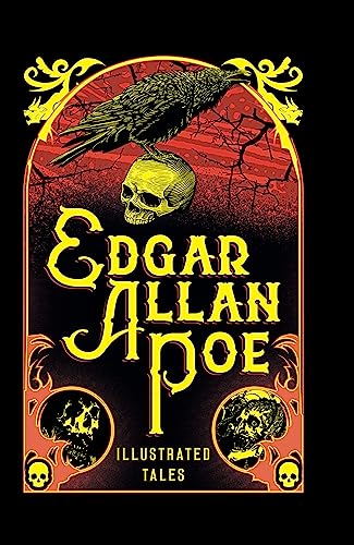Edgar Allan Poe: Illustrated Tales (Illustrated Classic Editions)
